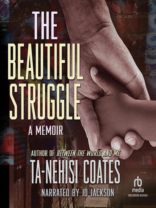 Title details for The Beautiful Struggle by Ta-Nehisi Coates - Wait list